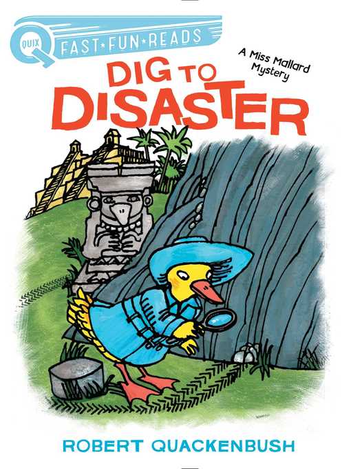 Title details for Dig to Disaster by Robert Quackenbush - Available